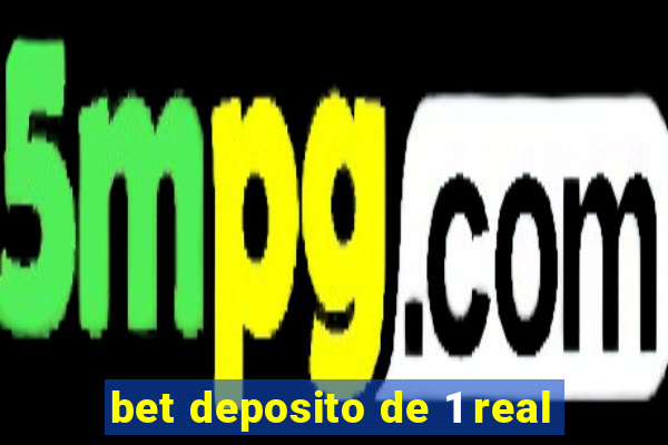 bet deposito de 1 real