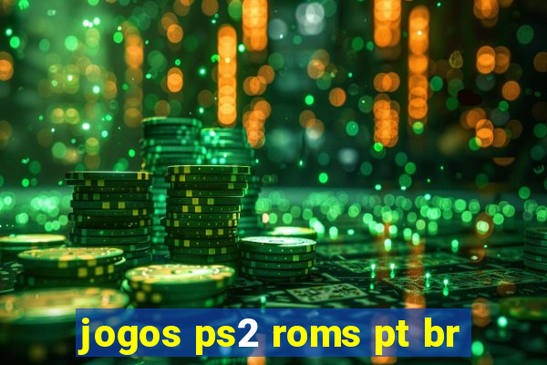 jogos ps2 roms pt br