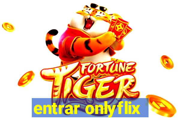 entrar onlyflix