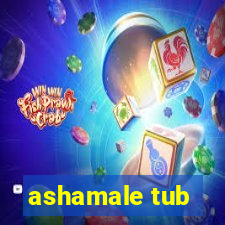 ashamale tub