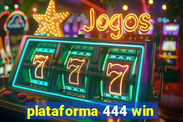 plataforma 444 win