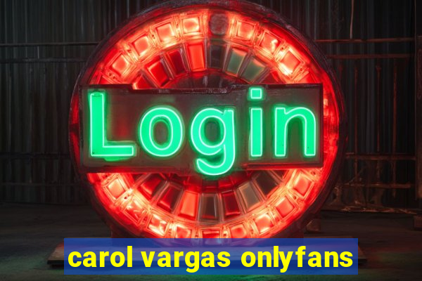 carol vargas onlyfans