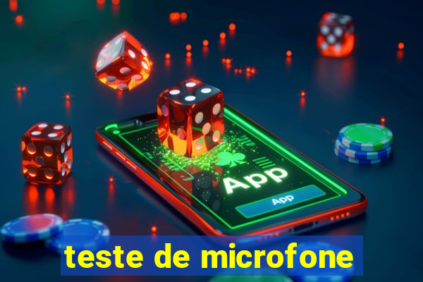 teste de microfone