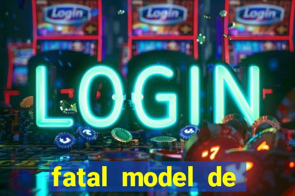 fatal model de porto alegre