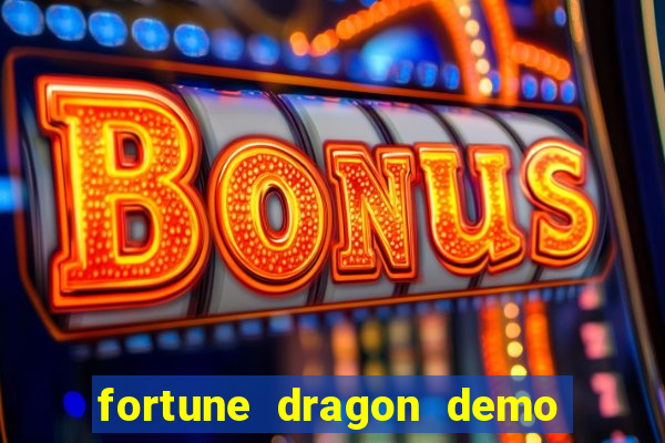 fortune dragon demo ganho certo