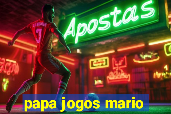 papa jogos mario