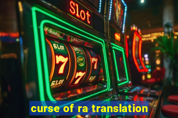 curse of ra translation