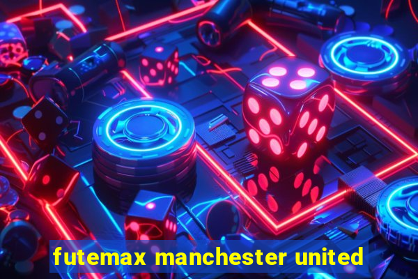 futemax manchester united