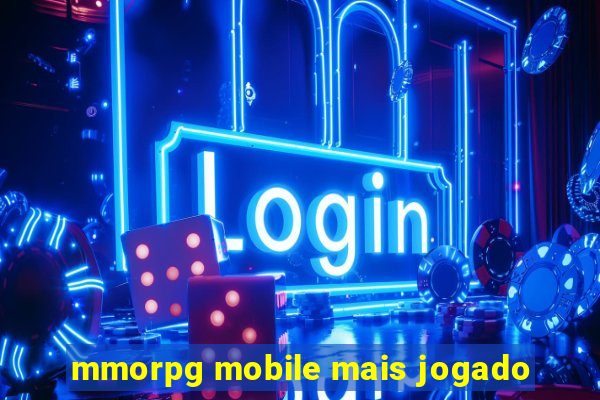 mmorpg mobile mais jogado