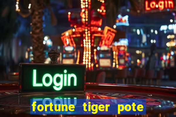 fortune tiger pote de ouro completo