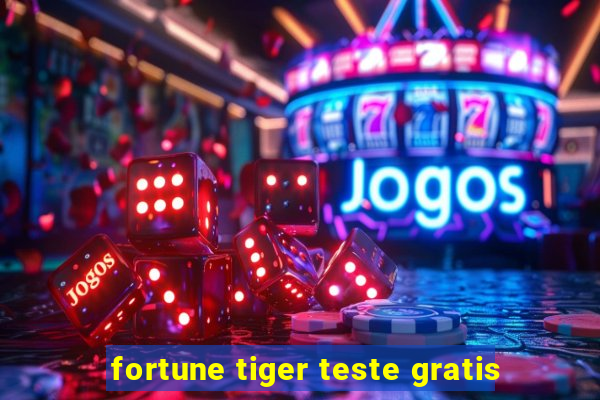 fortune tiger teste gratis