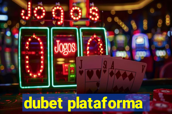 dubet plataforma