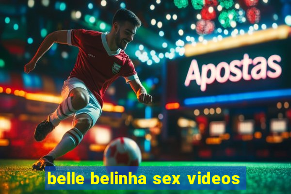 belle belinha sex videos