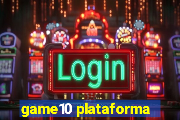 game10 plataforma