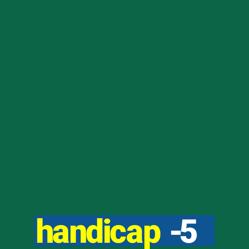 handicap -5