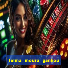 telma moura ganhou na loteria