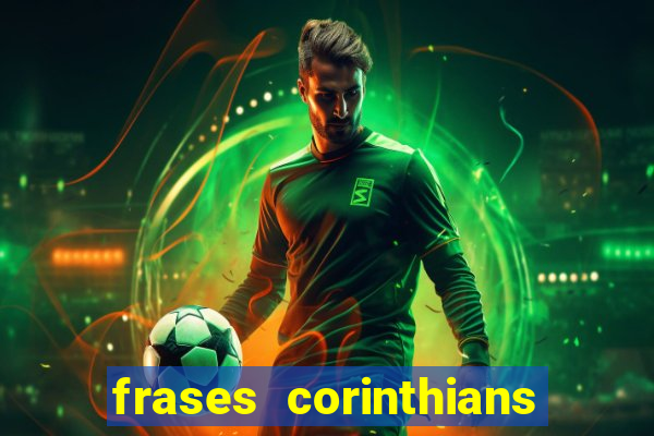 frases corinthians zuando o palmeiras