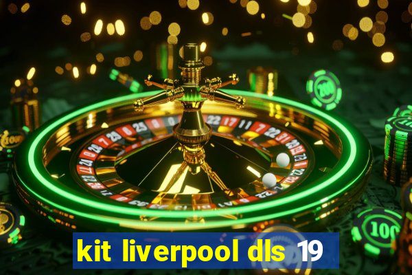 kit liverpool dls 19