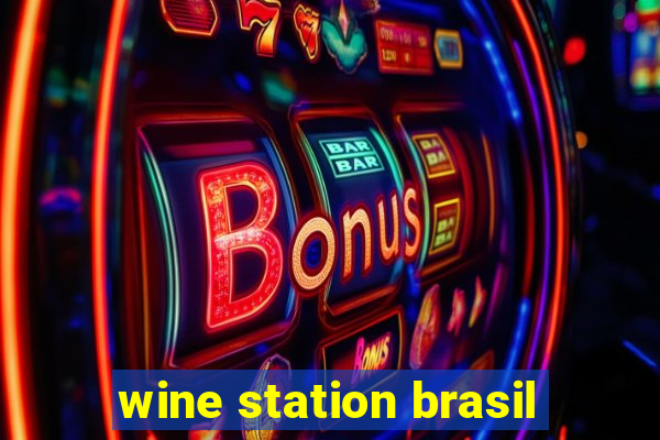 wine station brasil