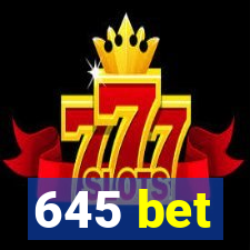 645 bet