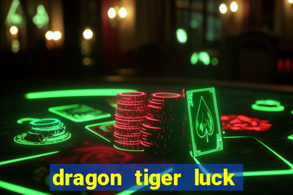 dragon tiger luck demo dinheiro infinito