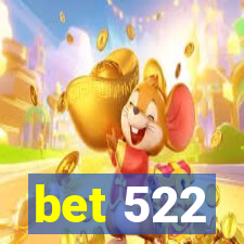 bet 522