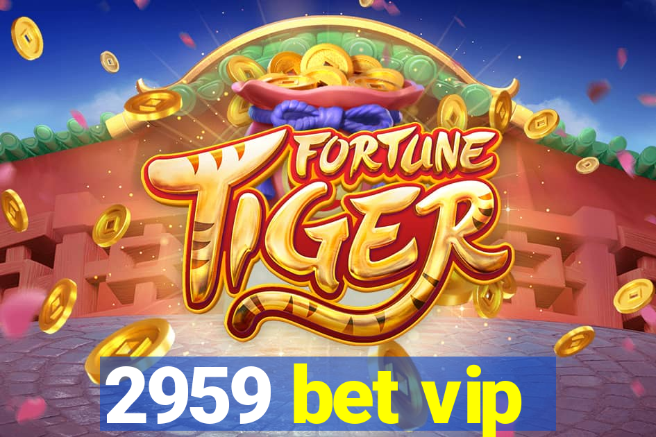 2959 bet vip