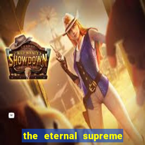 the eternal supreme pt br