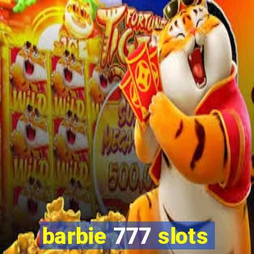 barbie 777 slots