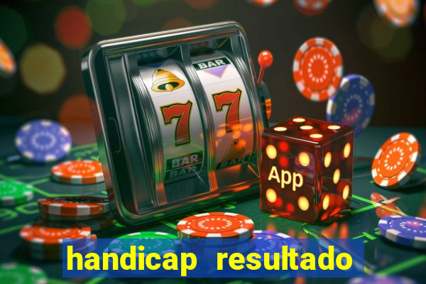 handicap resultado final 2