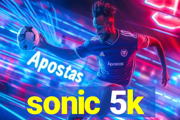 sonic 5k