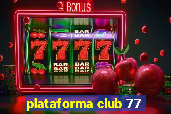 plataforma club 77