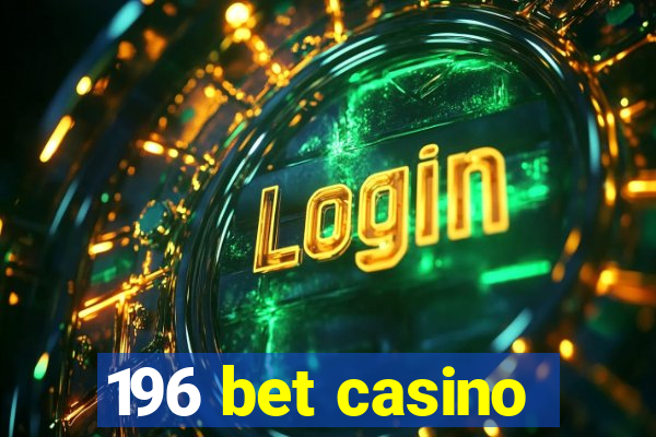 196 bet casino