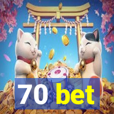 70 bet