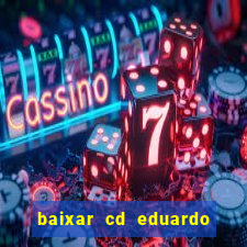 baixar cd eduardo costa 2023