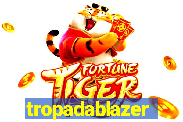 tropadablazer