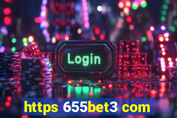 https 655bet3 com