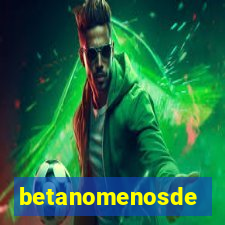 betanomenosde