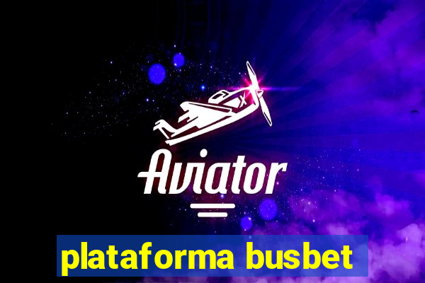 plataforma busbet