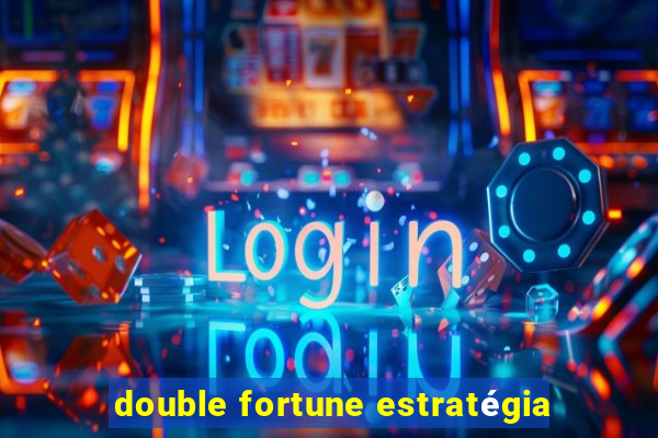 double fortune estratégia