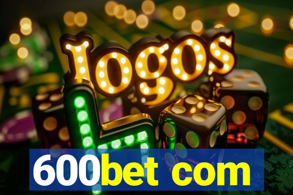 600bet com