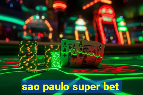 sao paulo super bet