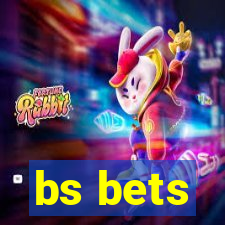 bs bets