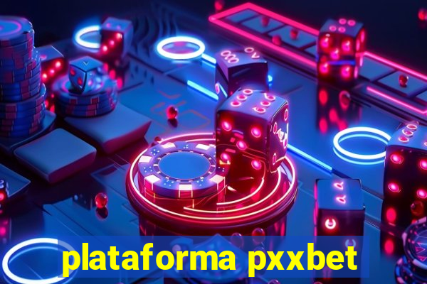 plataforma pxxbet