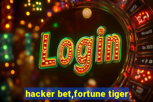 hacker bet,fortune tiger