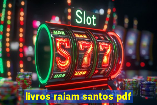 livros raiam santos pdf