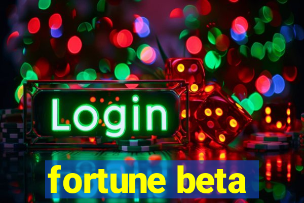 fortune beta