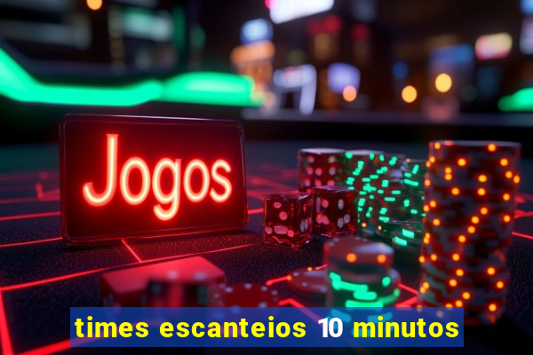 times escanteios 10 minutos