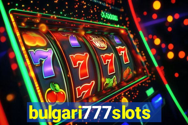 bulgari777slots.com