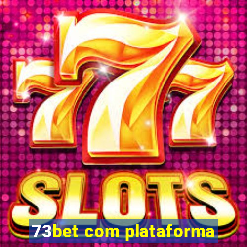 73bet com plataforma